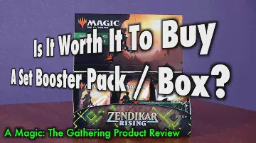 Is It Worth It To Buy A Set Booster Pack / Box? A Magic: The Gathering Product Review